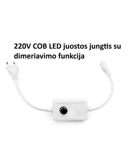 Reguliuojama jungtis 220V COB LED juostai Reguliuojama jungtis 220V COB LED juostai