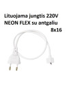 Lituojama jungtis 220V NEON Flex su antgaliu 8x16mm